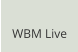 WBM Live